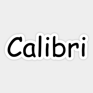 Calibri not in Calibri Sticker